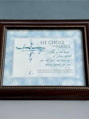 He Chose The Nails Framed Christian Wall Art Cottage Garden Religious Decor